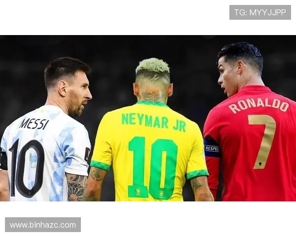 聚焦世界顶级足球明星 解读梅西C罗内马尔等巨星的荣耀与传奇